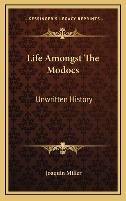 Life Amongst The Modocs: Unwritten History 1163865869 Book Cover
