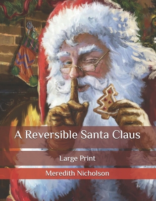 A Reversible Santa Claus: Large Print B08R6TMV77 Book Cover