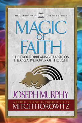 Magic of Faith (Condensed Classics): The Ground... 1722500611 Book Cover