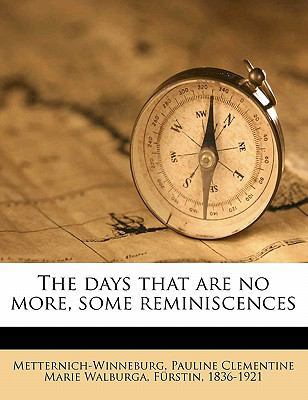 The Days That Are No More, Some Reminiscences 1172921784 Book Cover