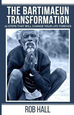 The Bartimaeun Transformation: 10 Steps That Wi... 1975668324 Book Cover