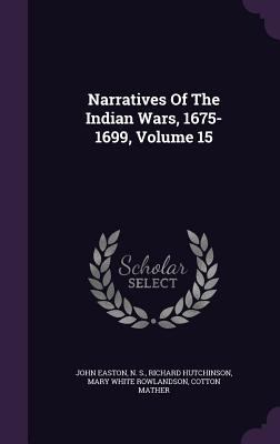 Narratives Of The Indian Wars, 1675-1699, Volum... 134090831X Book Cover