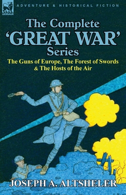 The Complete 'Great War' Series: The Guns of Eu... 085706343X Book Cover