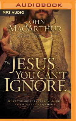 The Jesus You Can't Ignore: What You Must Learn... 1543603602 Book Cover