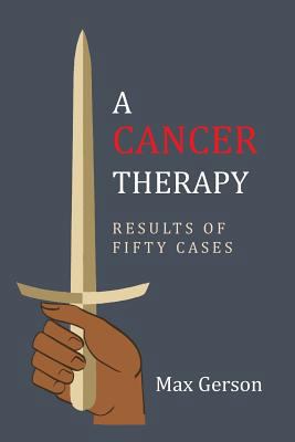 A Cancer Therapy: Results of Fifty Cases: Repri... 1684222567 Book Cover