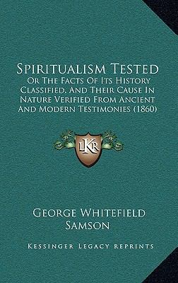 Spiritualism Tested: Or The Facts Of Its Histor... 1165478293 Book Cover