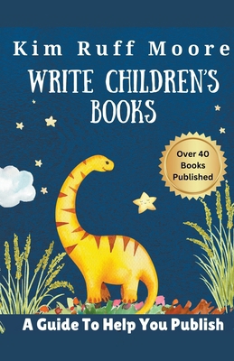 Write Children's Books: A Guide To Help You Pub...            Book Cover