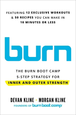 Burn: The Burn Boot Camp 5-Step Strategy for In... 0306833697 Book Cover