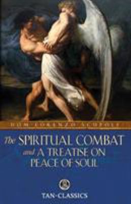 The Spiritual Combat: And a Treatise on Peace o... 0895551527 Book Cover