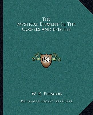 The Mystical Element In The Gospels And Epistles 1162853638 Book Cover