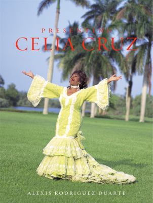 Presenting Celia Cruz 1400082021 Book Cover