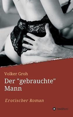 Der "gebrauchte" Mann Teil 3: Jenny, Tod und Leben [German] 3743950227 Book Cover