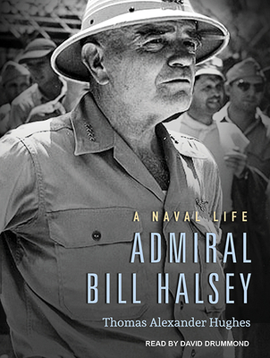Admiral Bill Halsey: A Naval Life 1515965058 Book Cover