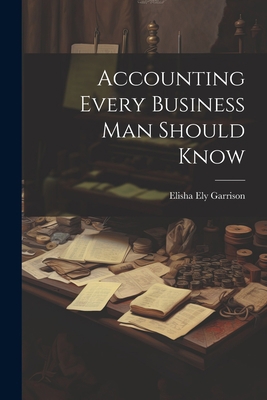 Accounting Every Business Man Should Know 1022103261 Book Cover
