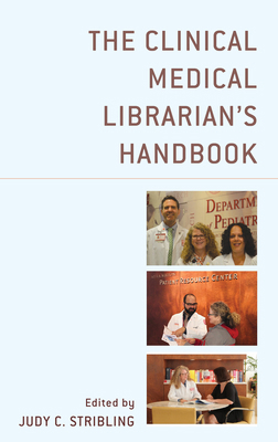 The Clinical Medical Librarian's Handbook 1538127709 Book Cover