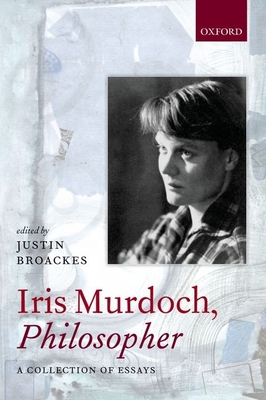 Iris Murdoch, Philosopher 0198701209 Book Cover