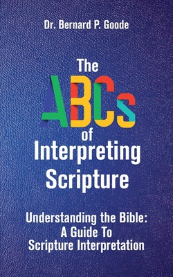 The ABCs of Interpreting Scripture: Understandi... 1956775668 Book Cover