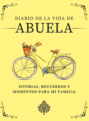 Diario de la Vida de Abuela: Historias, Recuerd... [Spanish] 1922664197 Book Cover