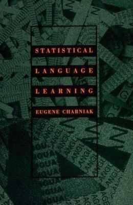 Statistical Language Learning (Language, Speech... 0262531410 Book Cover