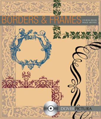 Borders and Frames (CD ROM & Book Image Archive) 0486998479 Book Cover
