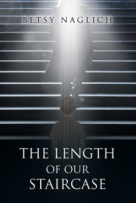 The Length of Our Staircase 1098078233 Book Cover