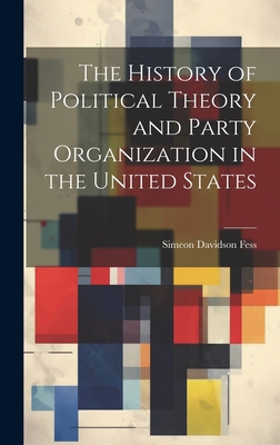 The History of Political Theory and Party Organ... 1020297905 Book Cover