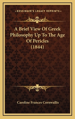 A Brief View of Greek Philosophy Up to the Age ... 1164689894 Book Cover
