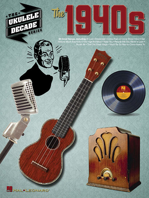 The 1940s: The Ukulele Decade Series 1540001172 Book Cover