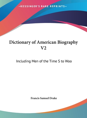 Dictionary of American Biography V2: Including ... [Large Print] 1169926061 Book Cover