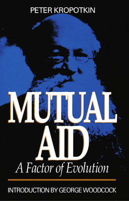 Mutual Aid: A Factor of Evolution 0921689268 Book Cover
