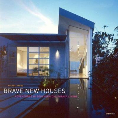 Brave New Houses: Adventures in Southern Califo... 0847825655 Book Cover