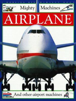 Airplane: And Other Airport Machines (Mighty Ma... 0789402114 Book Cover