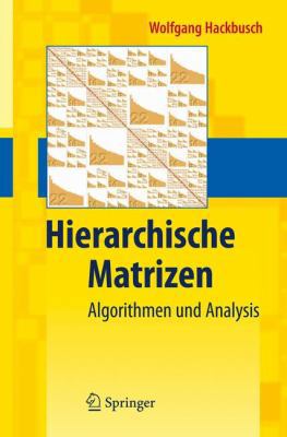 Hierarchische Matrizen: Algorithmen Und Analysis [German] 3642002218 Book Cover