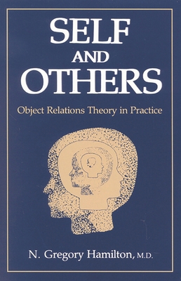 Self and Others: Object Relations Theory in Pra... 0876685440 Book Cover