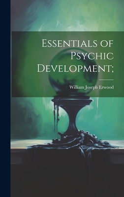 Essentials of Psychic Development; 1019754567 Book Cover