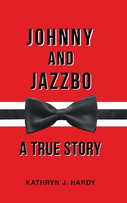 Johnny and Jazzbo: A True Story 1969466022 Book Cover