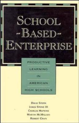 School-Based Enterprise: Productive Learning in... 1555425976 Book Cover