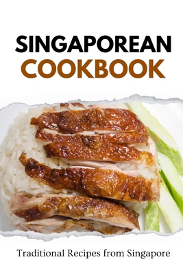 Singaporean Cookbook: Traditional Recipes from ... B0CQ7RW2WC Book Cover