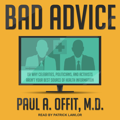 Bad Advice: Or Why Celebrities, Politicians, an... 151594459X Book Cover