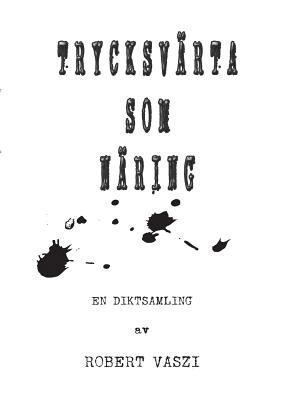 Trycksvärta som näring: Diktsamling [Swedish] 9176999904 Book Cover
