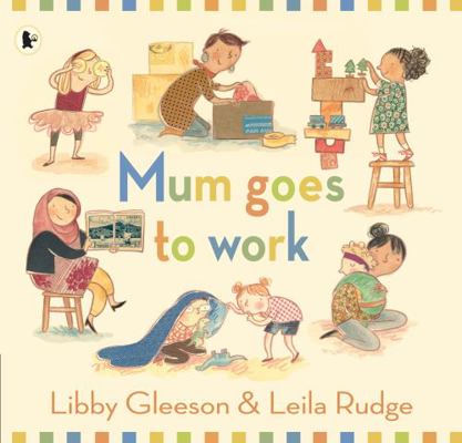 Mum Goes to Work 1925381455 Book Cover