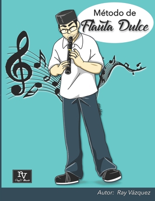 Metodo de Flauta Dulce [Spanish] 1719886180 Book Cover