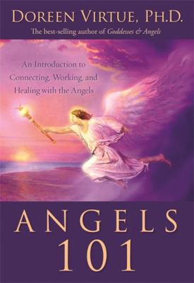 Angels 101: An Introduction to Connecting, Work... 1401946038 Book Cover