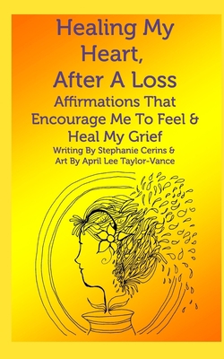 Healing My Heart, After A Loss: Affirmations Th... 1928113052 Book Cover