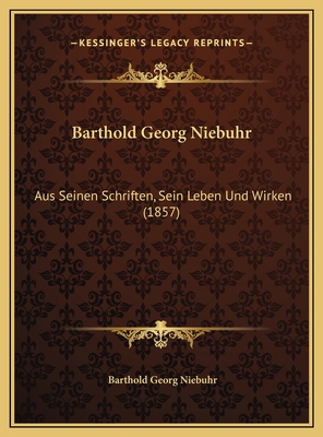 Barthold Georg Niebuhr: Aus Seinen Schriften, S... [German] 116970221X Book Cover