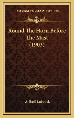 Round The Horn Before The Mast (1903) 1167130634 Book Cover