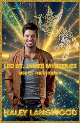 Leo St. James Mysteries - Rise of the Phoenix B0F7JYH9S2 Book Cover