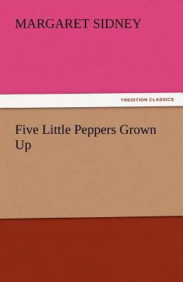 Five Little Peppers Grown Up 3842430353 Book Cover