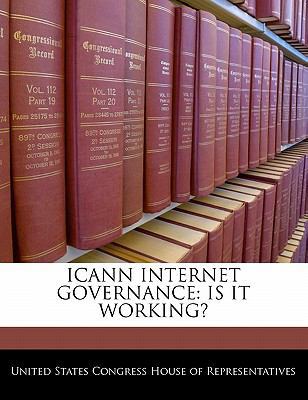 Icann Internet Governance: Is It Working? 1240512899 Book Cover