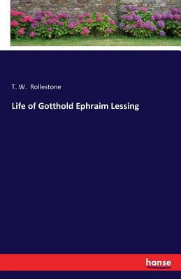 Life of Gotthold Ephraim Lessing 3743333686 Book Cover